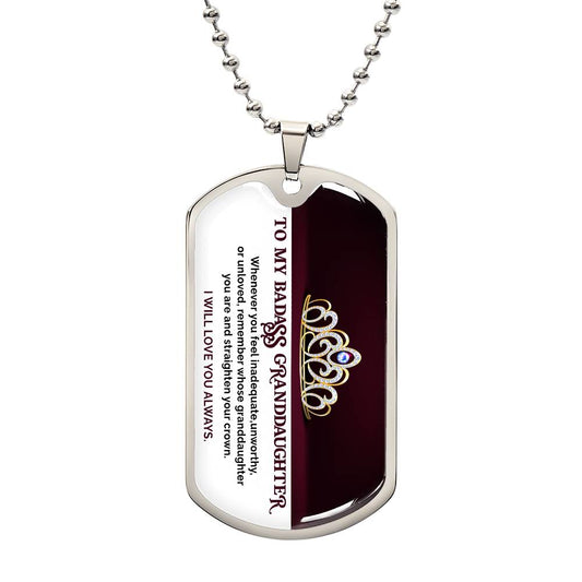 To My Badass Granddaughter - Dog Tag