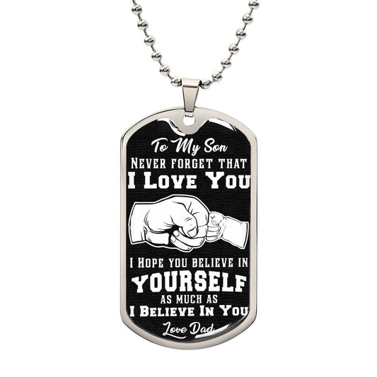 Son Believe in Yourself - Dog Tag