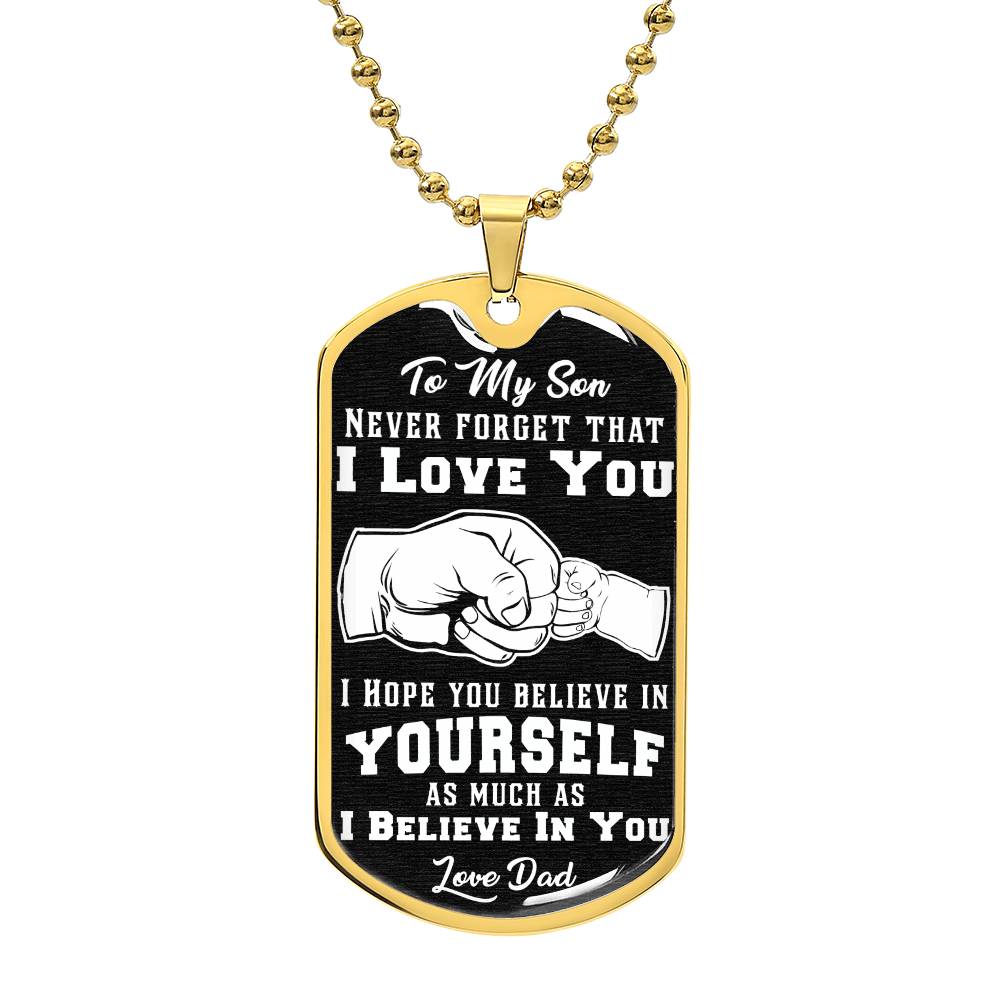 Son Believe in Yourself - Dog Tag