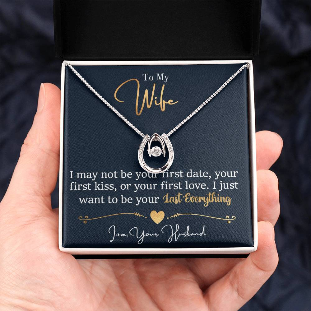 To My Wife, You're My Last Everything - Necklace