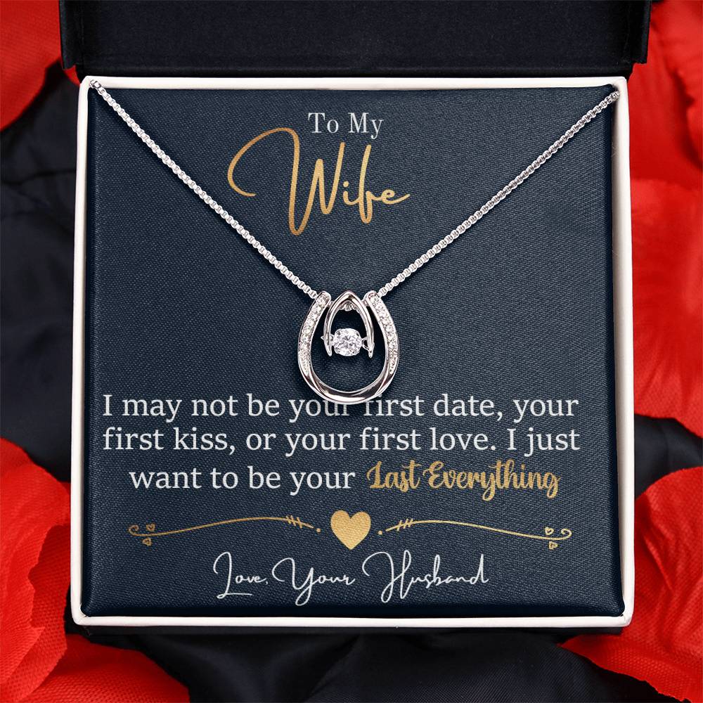 To My Wife, You're My Last Everything - Necklace