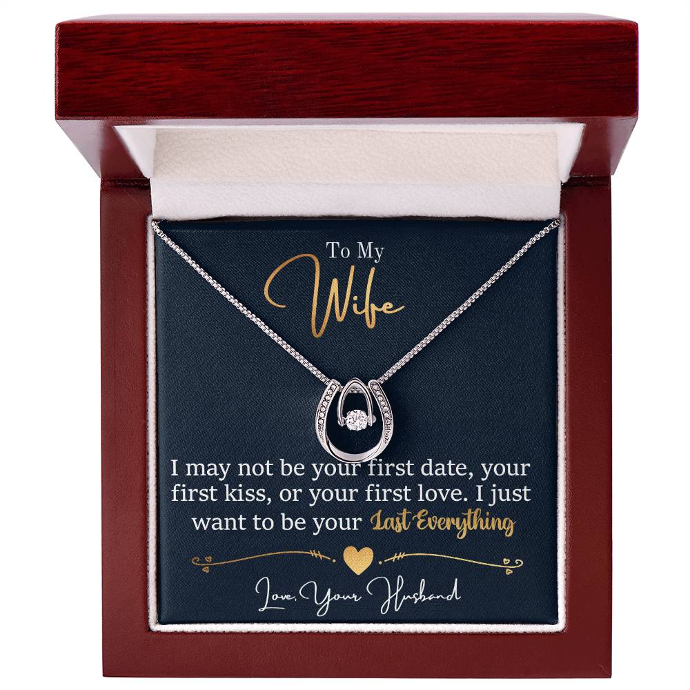 To My Wife, You're My Last Everything - Necklace