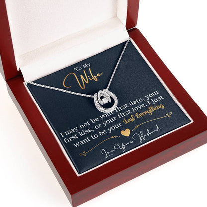 To My Wife, You're My Last Everything - Necklace