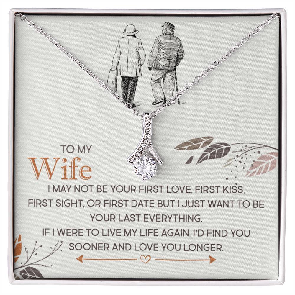 To my Wife, Last Everything - Alluring Beauty Necklace