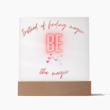 Be the Magic Lighted Acrylic Light