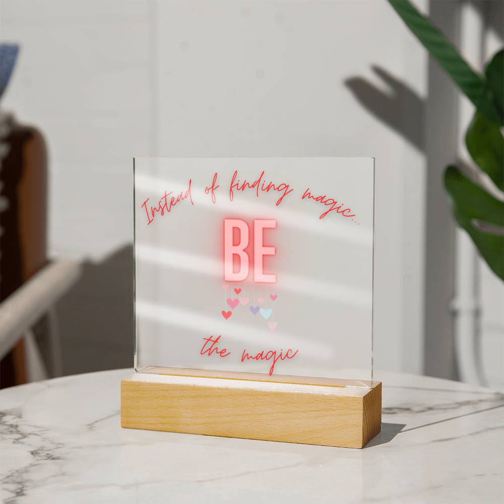 Be the Magic Lighted Acrylic Light