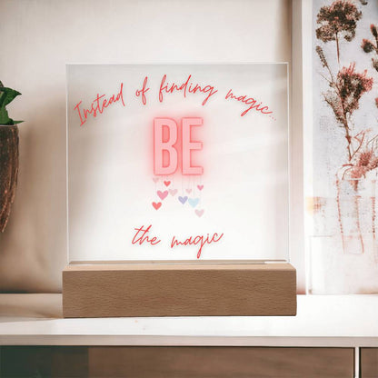 Be the Magic Lighted Acrylic Light