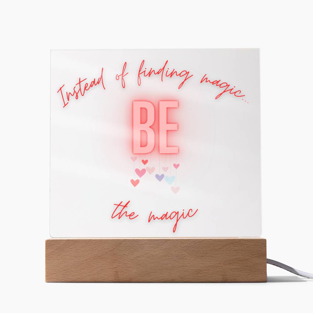 Be the Magic Lighted Acrylic Light