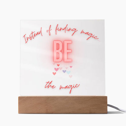 Be the Magic Lighted Acrylic Light