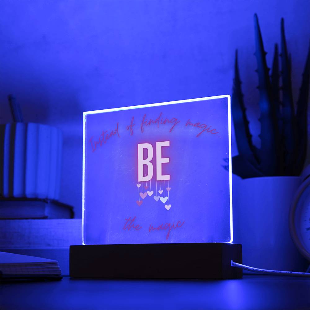 Be the Magic Lighted Acrylic Light