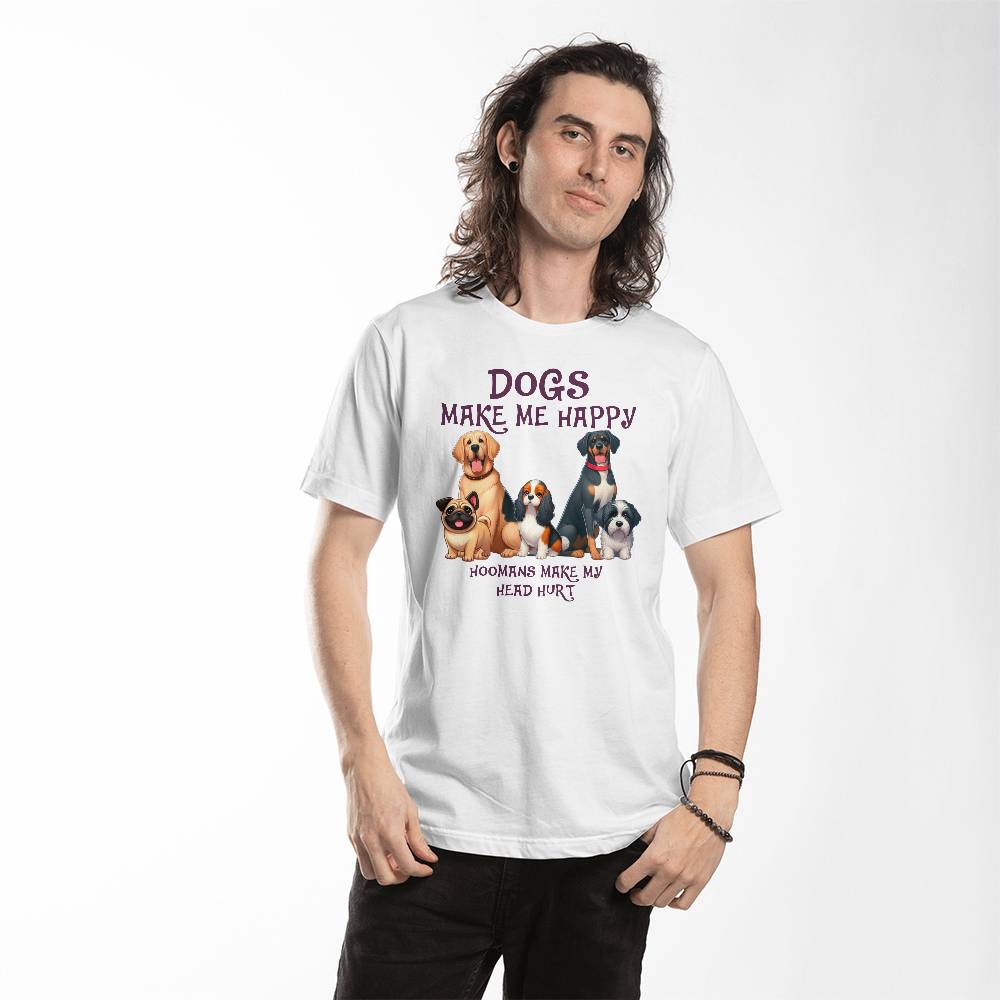 Dogs Make Me Happy - White Tee Shirt