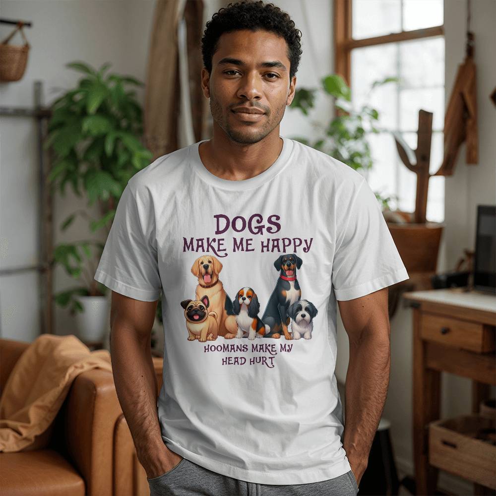 Dogs Make Me Happy - White Tee Shirt