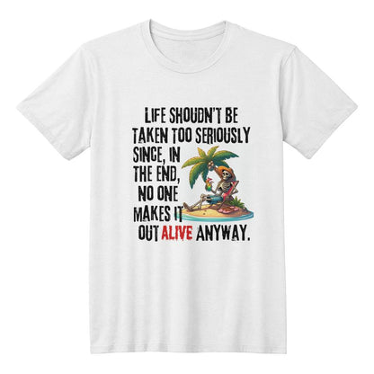 No One Makes It Out Alive Anyway White Tee