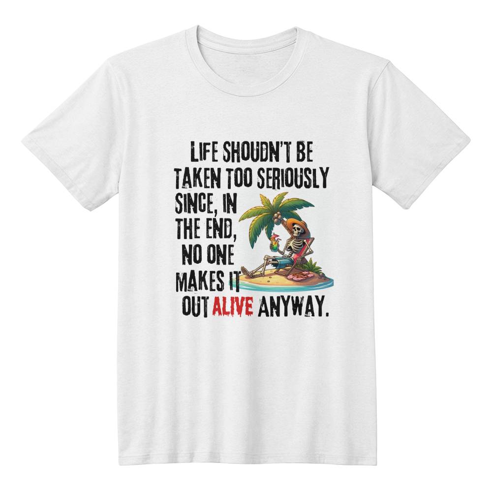 No One Makes It Out Alive Anyway White Tee